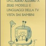 Dall'albero azzurro a Zelig