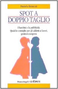 Spot a doppio taglio