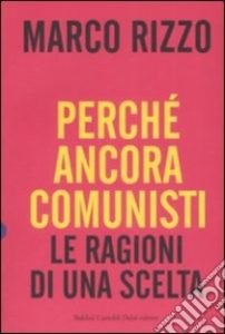 Perchè ancora comunisti
