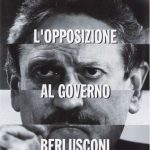 L'opposizione al Governo Berlusconi