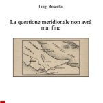 La questione meridionale non avrà mai fine