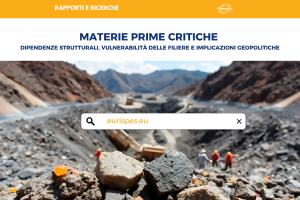 Studio sulle Materie prime critiche | Dipendenze strutturali, vulnerabilità delle filiere e implicazioni geopolitiche